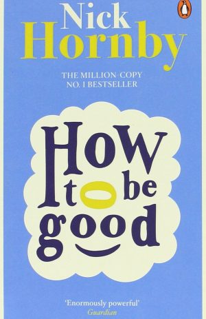 HOW TO BE GOOD