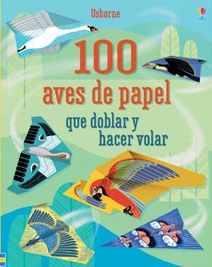 100 AVES QUE DOBLAR Y HACER VOLAR