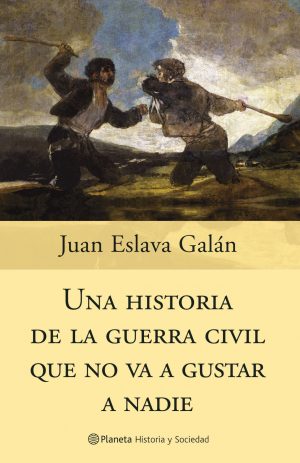 UNA HISTORIA DE LA GUERRA CIVIL QUE NO VA A GUSTARLE A NADIE
