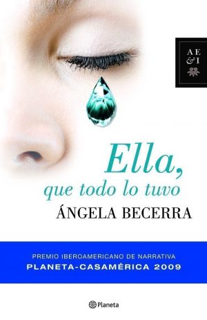 ELLA, QUE TODO LO TUVO (PREMIO CASAMERICA 2009)