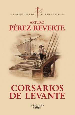 CORSARIOS DE LEVANTE AVENTURAS CAPITAN ALATRISTE