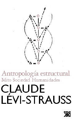 ANTROPOLOGIA ESTRUCTURAL. MITO, SOCIEDAD, HUMANIDA