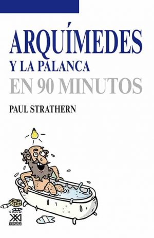 ARQUIMEDES Y LA PALANCA EN 90 MINUTOS