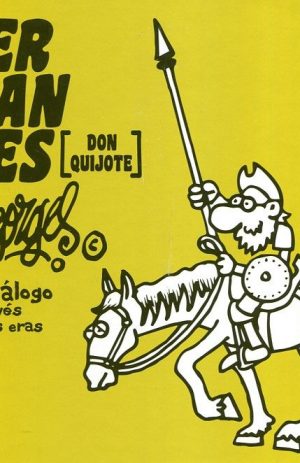CERVANTES (DON QUIJOTE). FORGES, UN DIALOGO A TRAV