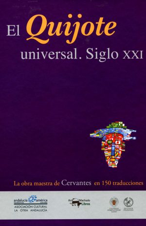 QUIJOTE UNIVERSAL, EL (SIGLO XXI)