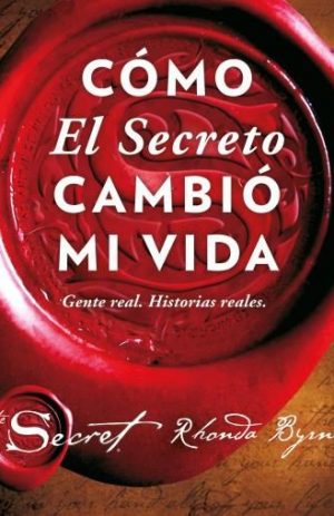 CÓMO EL SECRETO CAMBIÓ MI VIDA 