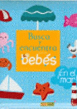 EN EL MAR! -BUSCA Y ENCUENTRA CON LOS BEBES-