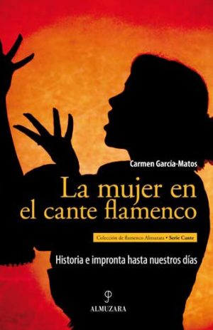 MUJER EN EL CANTE FLAMENCO, LA