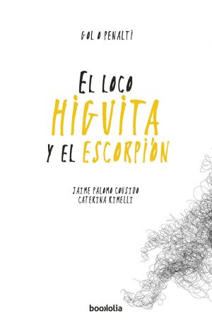 LOCO HIGUITA Y EL ESCORPION, EL