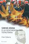 SABINO ARANA O LA SENTIMENTALIDAD TOTALITARIA