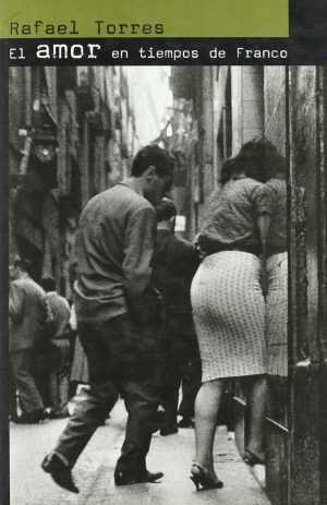 AMOR EN TIEMPOS DE FRANCO