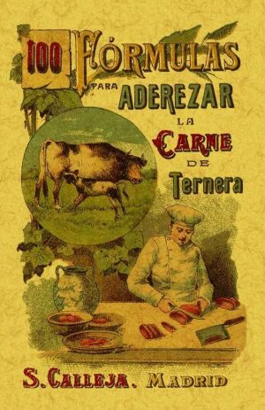 100 FORMULAS PARA ADEREZAR LA CARNE DE TERNERA. RE