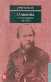DOSTOIEVSKI AÑOS MILAGROSOS 1865-1871